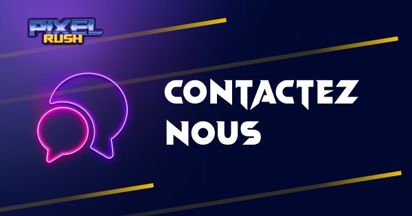Pixel Rush - Contactez-nous à Lyon | Infos & Assistance